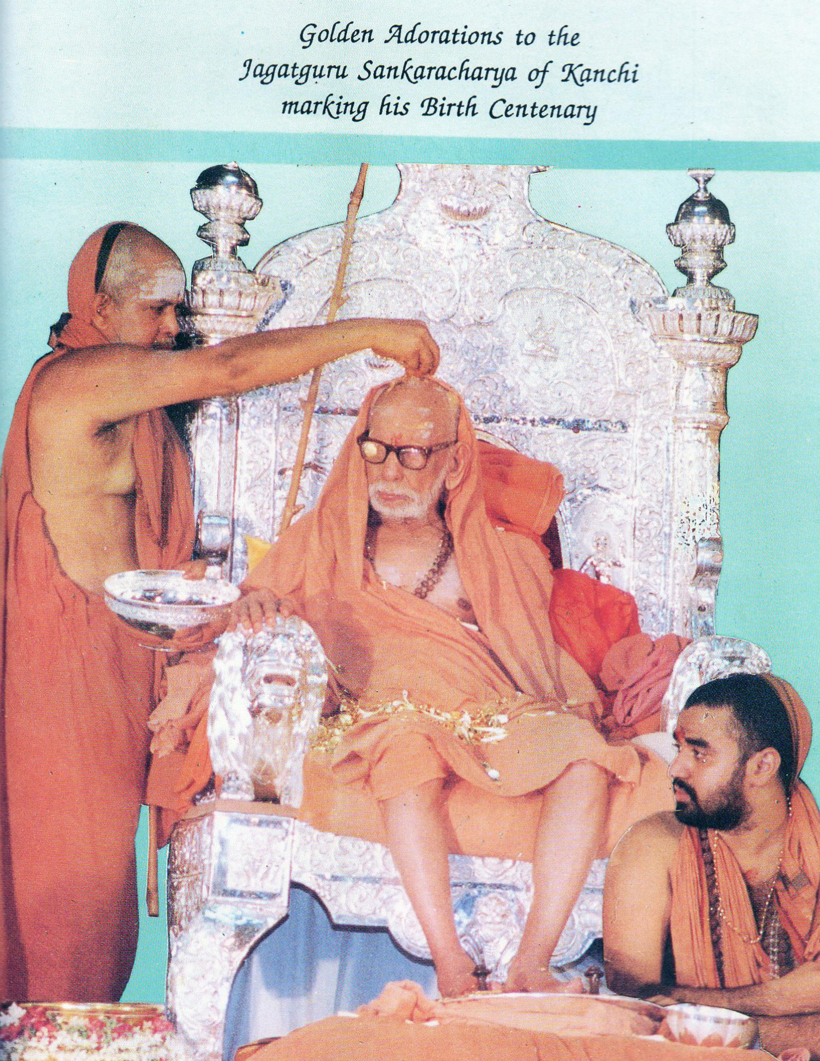 Golden Adorations to the
Jagatguru Sankaracharya of Kanchi
marking his Birth Centenary